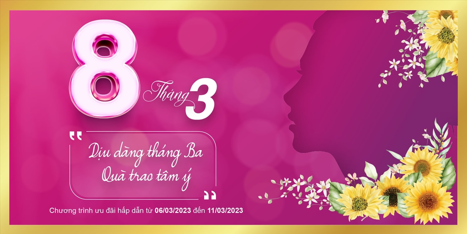 Chương trình “Dịu dàng tháng Ba – Quà trao tâm ý” sẽ kéo dài từ ngày 06/03/2023 đến hết ngày 11/03/2023