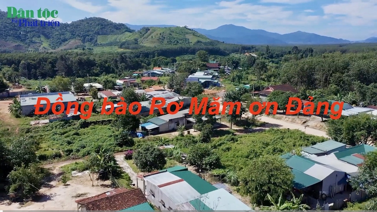 Đồng bào Rơ Măm ơn Đảng 