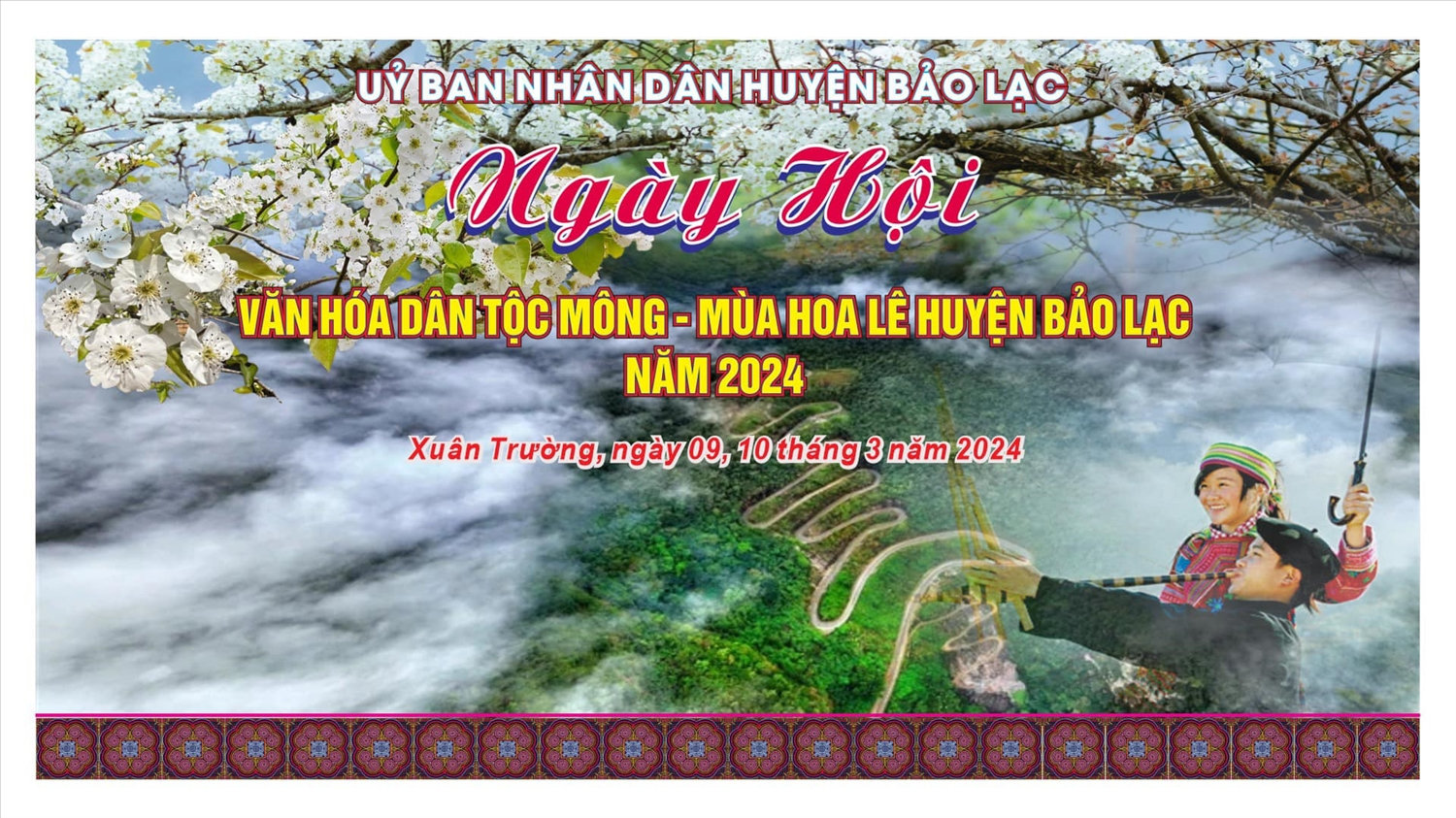 Ngày hội văn hóa dân tộc Mông trong 2 ngày, từ mùng 9 - 10/3/2024 tại trung tâm xã Xuân Trường, huyện Bảo Lạc, tỉnh Cao Bằng Ngày hội văn hóa dân tộc Mông trong 2 ngày, từ mùng 9 - 10/3/2024 tại trung tâm xã Xuân Trường, huyện Bảo Lạc, tỉnh Cao Bằng