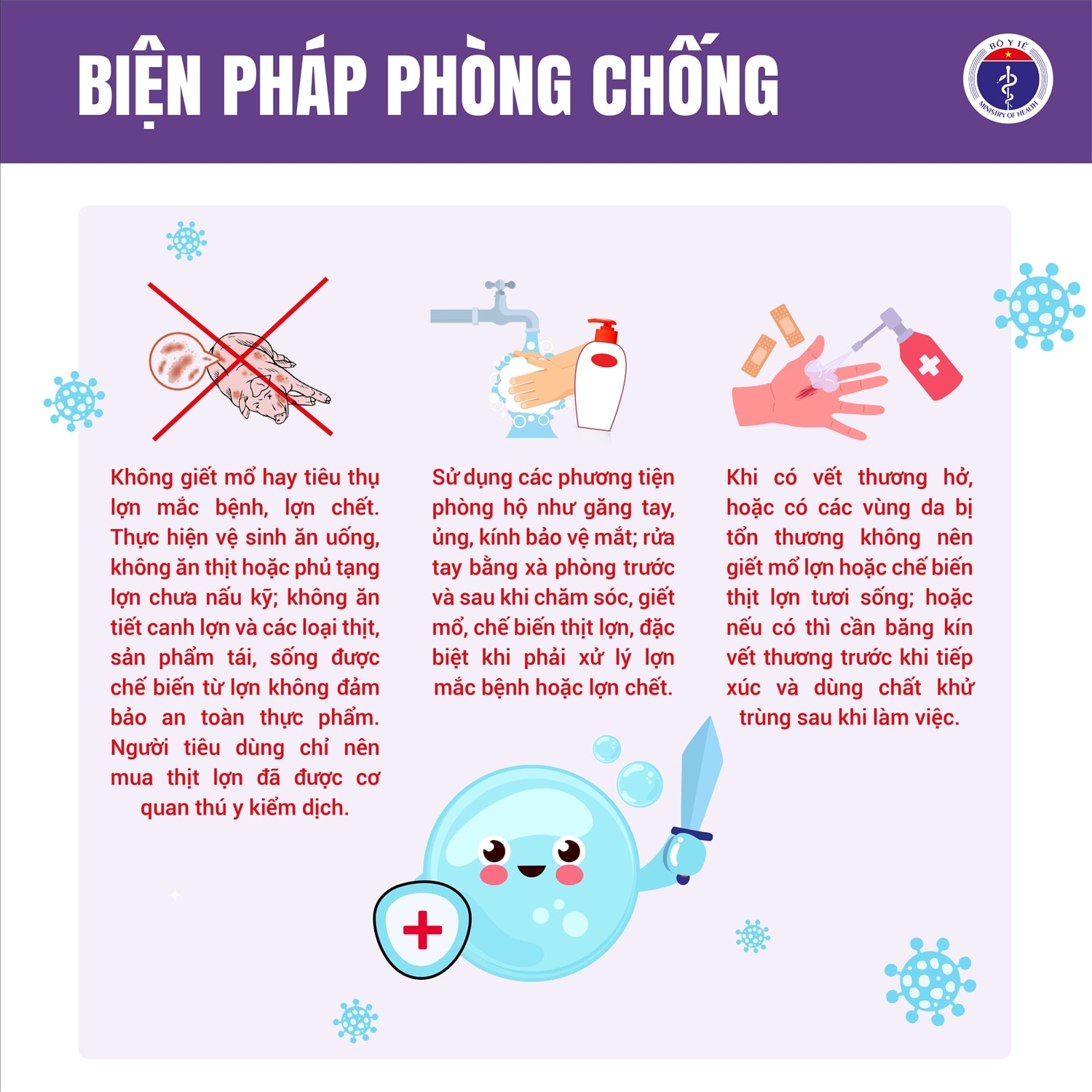 Bộ Y tế khuyến cáo không giết mổ hay tiêu thụ thực hiện vệ sinh ăn uống, không ăn thịt hoặc phủ tạng lợn chưa nấu kỹ; không ăn tiết canh lợn và các loại thịt, sản phẩm tái, sống được chế biến từ lợn không đảm bảo an toàn thực phẩm Bộ Y tế khuyến cáo không giết mổ hay tiêu thụ thực hiện vệ sinh ăn uống, không ăn thịt hoặc phủ tạng lợn chưa nấu kỹ; không ăn tiết canh lợn và các loại thịt, sản phẩm tái, sống được chế biến từ lợn không đảm bảo an toàn thực phẩm
