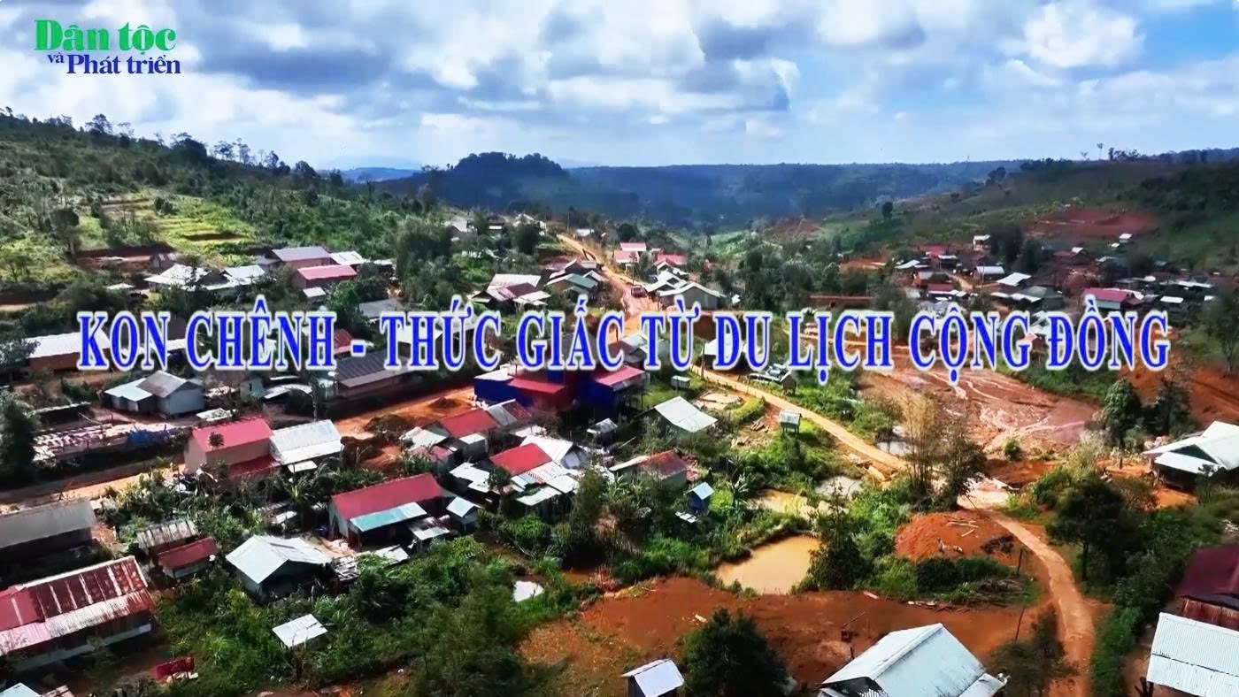 Kon Chênh - Thức giấc từ du lịch cộng đồng 