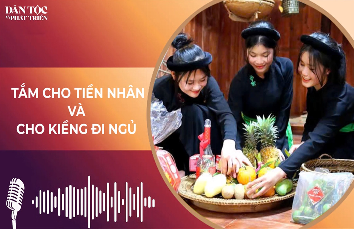 [Podcast] Tục “Tắm cho tiền nhân” và “Cho kiềng đi ngủ” của người Tày 