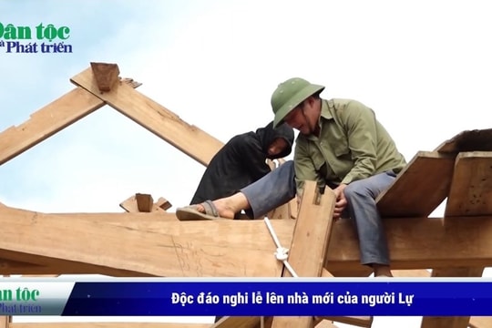 Độc đáo nghi lễ lên nhà mới của người Lự