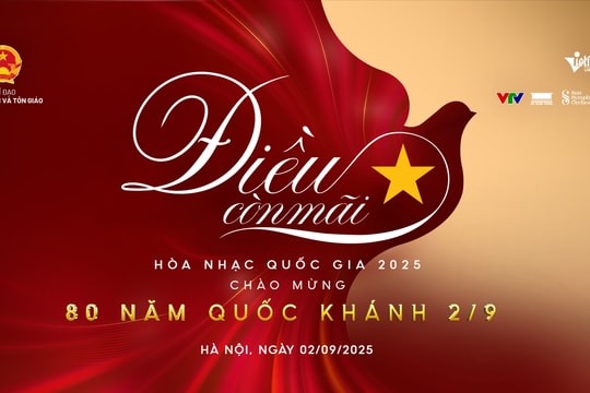 Hòa nhạc Quốc gia 'Điều còn mãi': Hành trình âm nhạc viết nên tình yêu tổ quốc