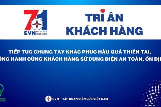 Tập đoàn Điện lực Việt Nam: Triển khai thực hiện chương trình Tháng tri ân khách hàng năm 2025