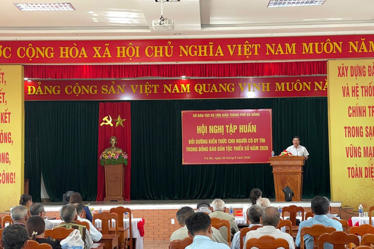 Đà Nẵng tập huấn nâng cao kỹ năng tuyên truyền cho Người có uy tín
