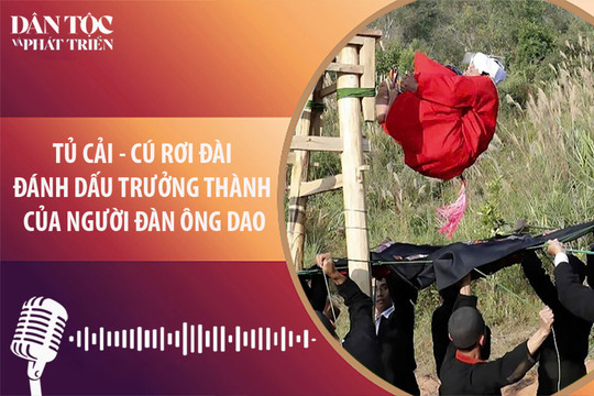 [Podcast] Tủ cải - Cú rơi đài đánh dấu trưởng thành của người đàn ông Dao