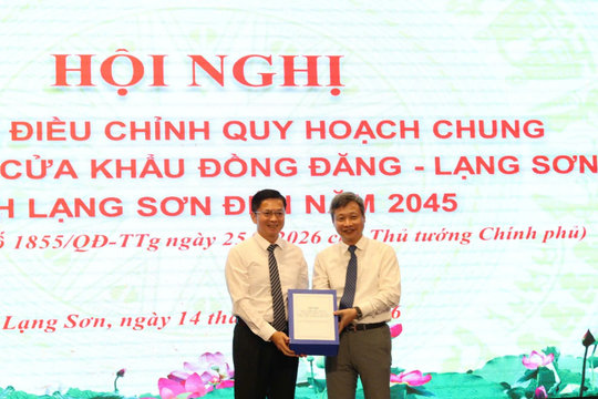 Công bố Điều chỉnh Quy hoạch chung Khu kinh tế cửa khẩu Đồng Đăng - Lạng Sơn