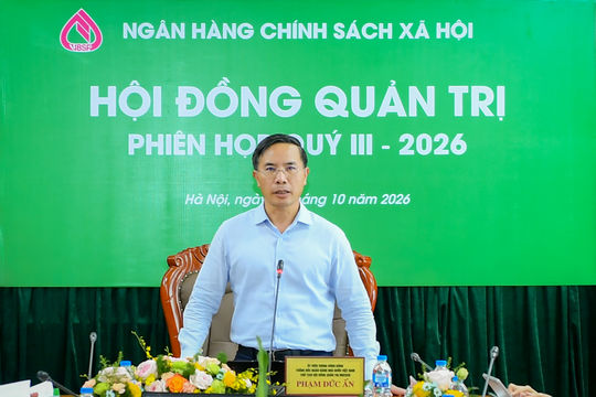 Hội đồng quản trị Ngân hàng CSXH họp phiên thường kỳ quý III/2026