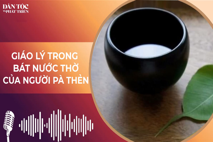 [Podcast] Giáo lý trong bát nước thờ của người Pà Thẻn