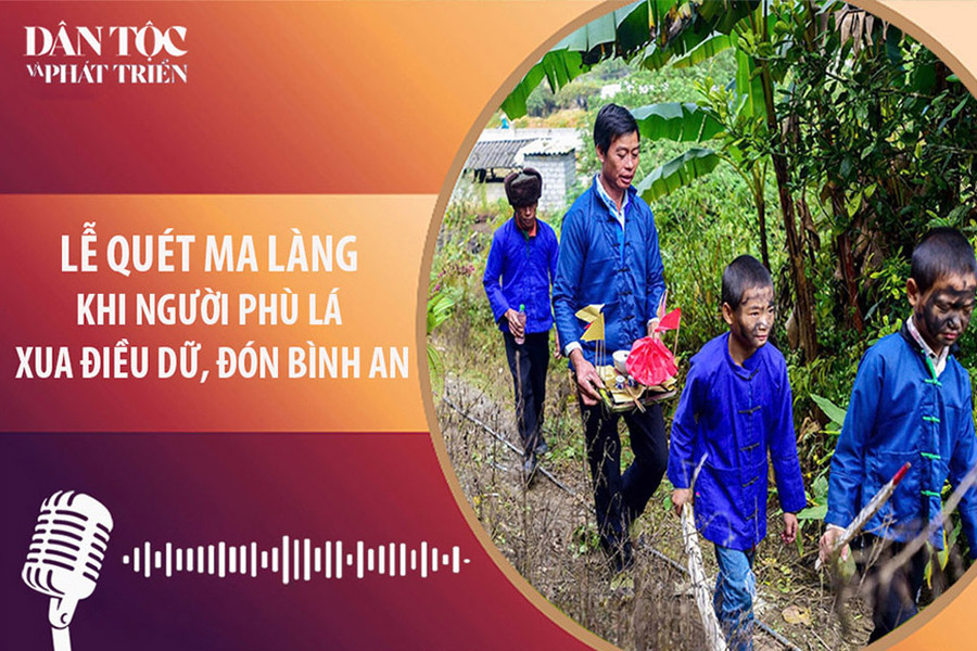 [Podcast] Lễ Quét ma làng của người Phù Lá: Khi cả bản cùng xua điều dữ, đón bình an